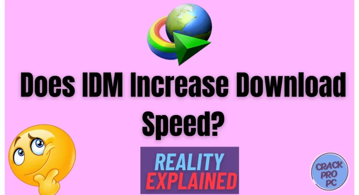 Does IDM Increase Download Speed