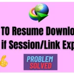 HOW TO Resume Download in IDM if SessionLink Expired