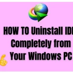 HOW TO Uninstall IDM Completely from Your Windows PC