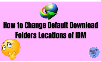 How to Change Default Download Folders Locations of IDM