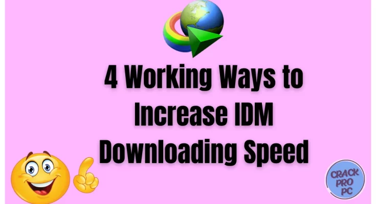 4 Working Ways to Increase IDM Downloading Speed
