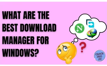 WHAT ARE THE BEST DOWNLOAD MANAGER FOR WINDOWS